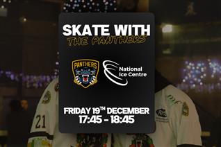 FRIDAY 19TH DECEMBER: SKATE WITH THE PANTHERS